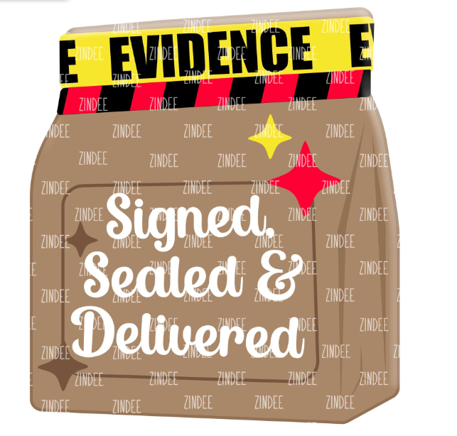 Signed Sealed & Delivered- Evidence Bag