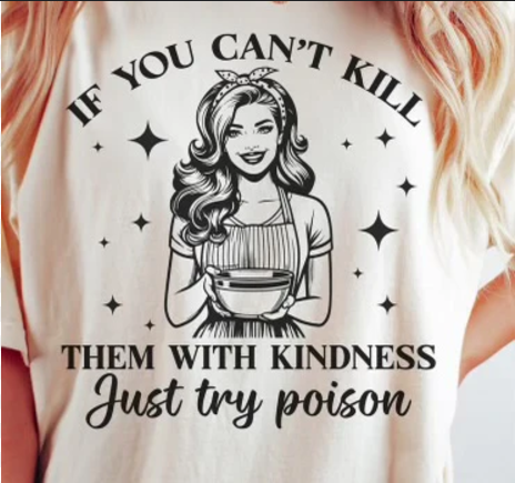 If you can't kill them with kindness Just try poison image 1