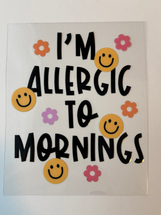 I'm Allergic To Mornings UVDTF Decal image 0