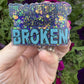 Fractured Means BROKEN