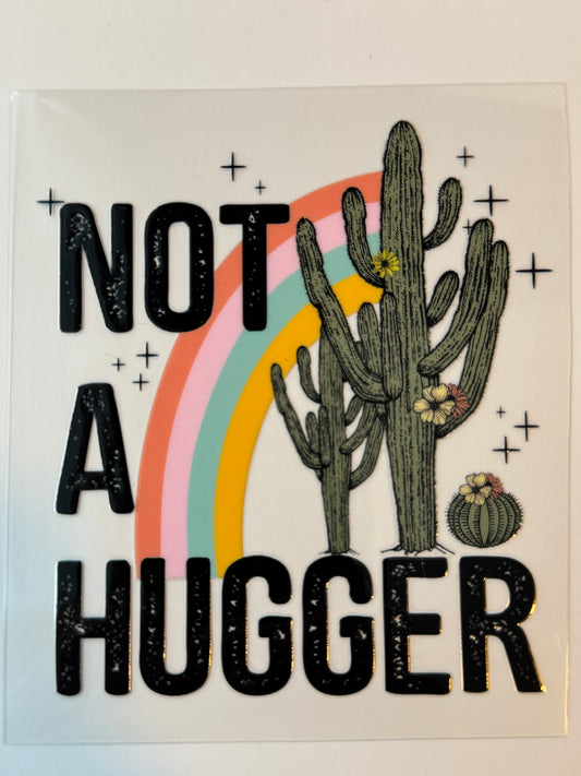 Not A Hugger UVDTF Decal image 0