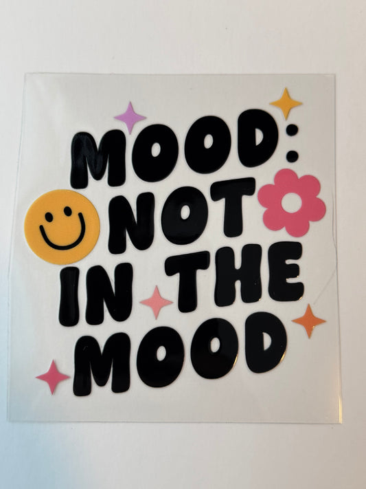 Mood Not In The Mood UVDTF Decal image 0