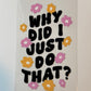 Why Did I Just Do That? UVDTF Decal image 0